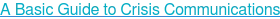 A Basic Guide to Crisis Communications